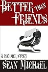 Better Than Friends by Sean Michael