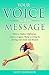 Your Voice Your Message - Discover: How to Make a Difference, Leave a Legacy, Make a Living by Sharing your Story and Passion