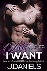 All I Want by J.  Daniels