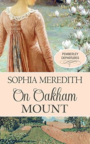 On Oakham Mount: A Pride & Prejudice Variation (Pemberley Departures, #1)