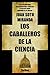 Los Caballeros de la Ciencia: El secreto mejor guardado de la Iglesia