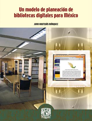 Un modelo de planeación de bibliotecas digitales para México