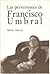 Las perversiones de Francisco Umbral (De palabra) (Spanish Edition)