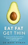 Book cover for Eat Fat Get Thin: Why the Fat We Eat Is the Key to Sustained Weight Loss and Vibrant Health