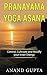 Pranayama Yoga Asana: Control, Cultivate and Modify your Inner Energy