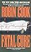 Fatal Cure by Robin Cook