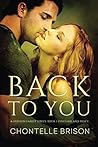 Back to You by Chontelle Brison