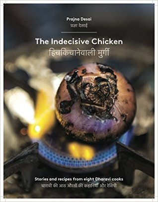 The Indecisive Chicken: Stories and recipes from eight Dharavi women
