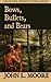 Bows, Bullets, and Bears by John L. Moore