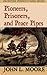 Pioneers, Prisoners, and Pe...
