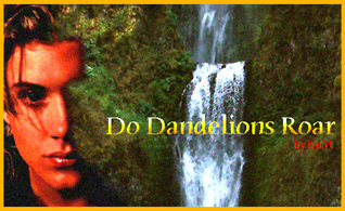 Do Dandelions Roar (Do Dandelions Roar, #1)