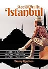 Accidentally Istanbul: Decoding Turkey for the Enquiring Western Traveller