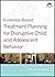 Evidence-Based Treatment Planning for Disruptive Child and Adolescent Behavior DVD