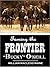 Taming the Frontier “BUCKY” O’NEILL (1905)