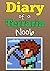 Diary of a Terraria Noob: Terraria Diaries, Terraria Books for Kids, Terraria Short Stories: An Unofficial Book featuring Ed the Terraria Noob (Diary of a Terraira Noob Named Ed 1)