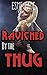 Ravished by the Thug