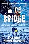 The Ice Bridge by Kathryn Meyer Griffith