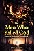 The Men Who Killed God (Sinner of the Infinite, #1)