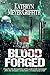 Blood Forged by Kathryn Meyer Griffith Blood Forged by Kathryn Meyer Griffith