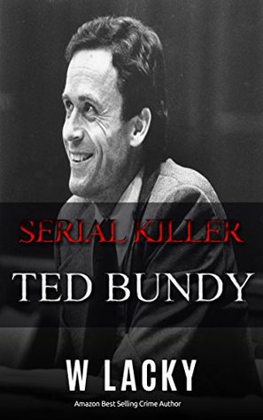 Serial Killer: Ted Bundy (Kindle Edition)