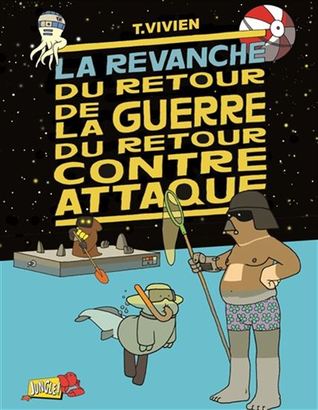 La revanche du retour de la guerre du retour contre-attaque (Yodablog, #3)