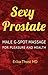 Sexy Prostate: Male G-Spot Massage for Pleasure and Health