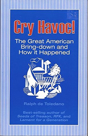 Cry Havoc! The Great American Bring-Down and How it Happened