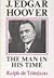 J. Edgar Hoover: The Man in His Time