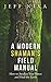 A Modern Shaman's Field Man...