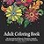 Adult Coloring Book: An Assortment of Flowers, Mandalas, Animals, Floral Designs and Other Stress Relieving Patterns to Color [[8.5 x 8.5 / Black]