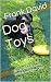 Dog Toys: 10 excellent Pate...