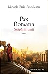 Pax romana: stăpânii lumii