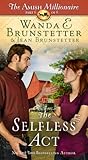 The Selfless Act (The Amish Millionaire #6)