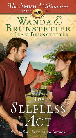 The Selfless Act (The Amish Millionaire #6)