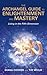 The Archangel Guide to Enlightenment and Mastery: Living in the Fifth Dimension