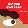 Did You Ever See? by Joanna Walsh Did You Ever See? by Joanna Walsh