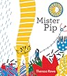 Mister Pip by Thereza Rowe Mister Pip by Thereza Rowe