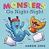 Monsters Go Night-Night by Aaron Zenz