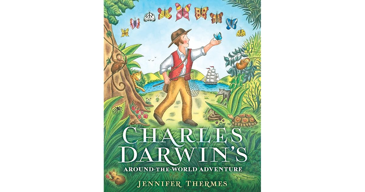 Charles Darwin's AroundtheWorld Adventure by Jennifer Thermes