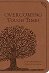 Overcoming Tough Times: God's Answer to Every Situation Overcoming Tough Times: God's Answer to Every Situation