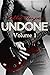 Undone, Volume 1