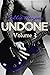 Undone, Volume 3