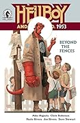 Hellboy and the B.P.R.D.: 1953 #3: Beyond the Fences: Part One
