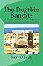 The Dustbin Bandits: A Story of RAF 751 Signals Unit in Cyprus 1956 to 1958