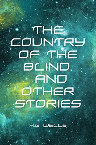 The Country of the Blind, and Other Stories