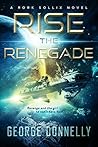 Rise the Renegade...