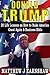 DONALD TRUMP: 20 Life Lessons on How to Make American Great. Business Bible. Short Biography of Donald Trump