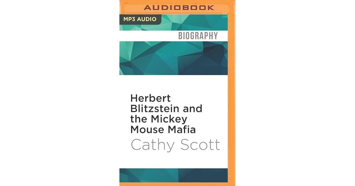 Herbert Blitzstein and the Mickey Mouse Mafia by Cathy Scott