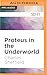 Proteus in the Underworld (Behrooz Wolf)