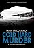 Cold Hard Murder